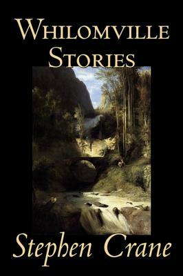 Whilomville Stories by Stephen Crane, Fiction, Historical, Classics, Literary by Stephen Crane