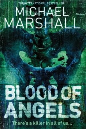 Blood of Angels by Michael Marshall