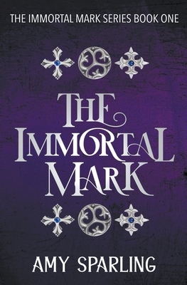 The Immortal Mark by Amy Sparling