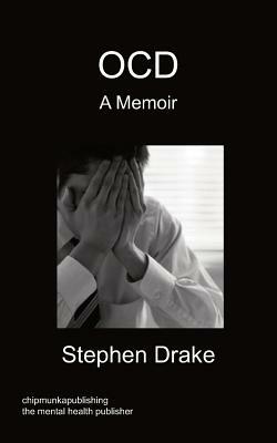 Ocd - A Memoir by Stephen Drake