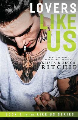 Lovers Like Us by Krista Ritchie, Becca Ritchie