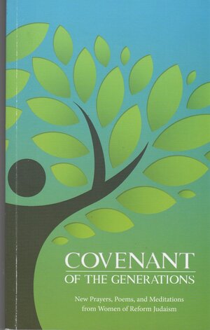 Covenant of the Generations - New Prayers, Poems, and Meditations from Women of Reform Judaism by Florida Congregation Schaarai Zedek Sisterhood Tampa, Lynn Magid Lazar and Dale S. Lazar, Norma U. Levitt Publication Fund of Women of Reform Judaism, Women of Reform Judaism