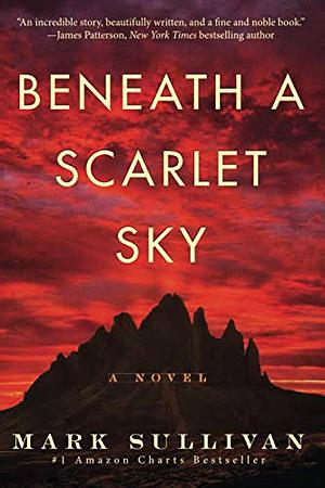 Beneath a Scarlet Sky by Mark T. Sullivan