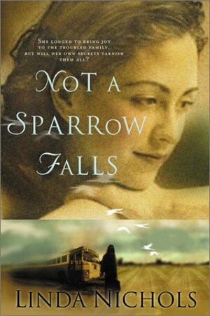Not a Sparrow Falls by Linda Nichols