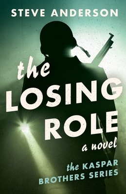 The Losing Role by Steve Anderson