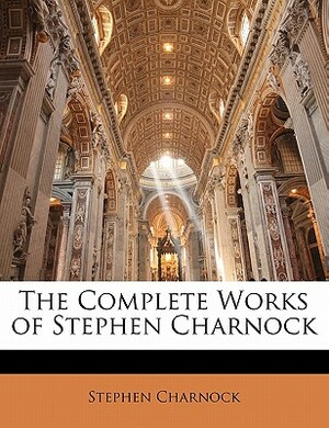 Works of Stephen Charnock, Volume 03 of 05, Hardback by Stephen Charnock