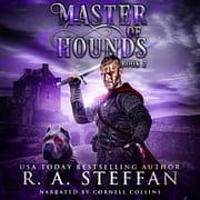 Master of Hounds: Book 2 by R.A. Steffan