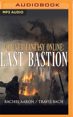 Last Bastion by Travis Bach, Rachel Aaron