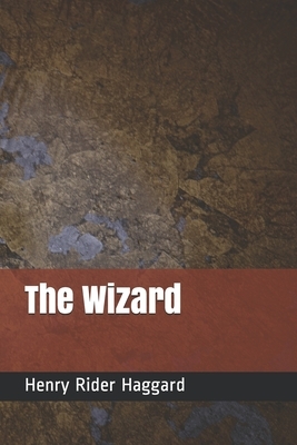 The Wizard by H. Rider Haggard