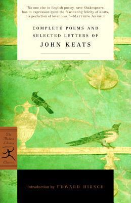 Complete Poems and Selected Letters by John Keats, Edward Hirsch, Jim Pollock