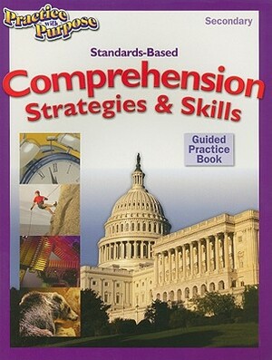 Standards-Based Comprehension Strategies & Skills Guided Practice Book, Secondary by Christine Dugan