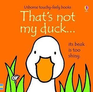 That's Not My Duck... by Katrina Fearn, Katrina Fearn