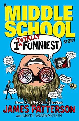 I Totally Funniest: A Middle School Story: by James Patterson