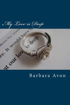 My Love is Deep by Barbara Avon