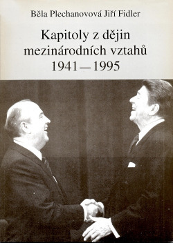 Kapitoly z dějin mezinárodních vztahů 1941 - 1995 by Jiri Fidler, Běla Plechanovová