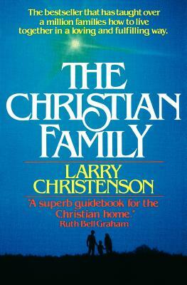 The Christian Family by Larry Christenson