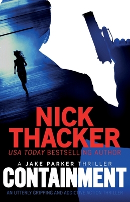 Containment: An utterly gripping thriller about a deadly pandemic by Nick Thacker