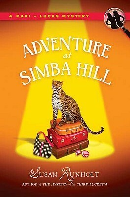 The Adventure at Simba Hill by Susan Runholt