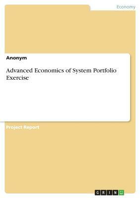 Advanced Economics of System Portfolio Exercise by Anonym