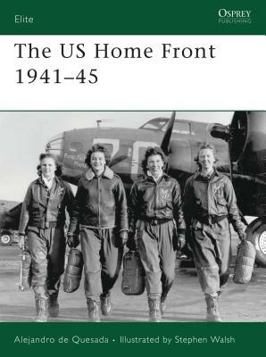 The US Home Front 1941-45 by Alejandro De Quesada