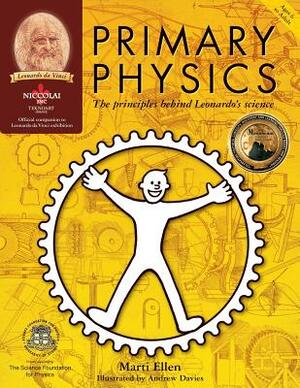 Primary Physics: The principles behind Leonardo's science by Marti Ellen