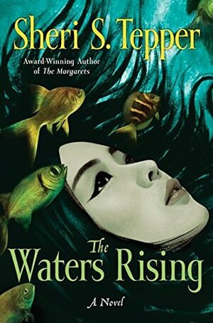 The Waters Rising by Sheri S. Tepper