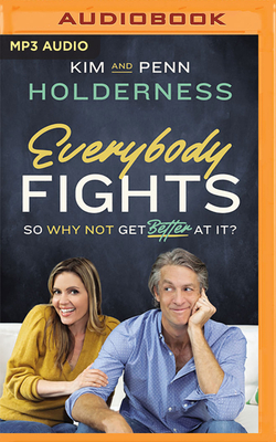 Everybody Fights: So Why Not Be Good at It by Kim Holderness, Penn Holderness
