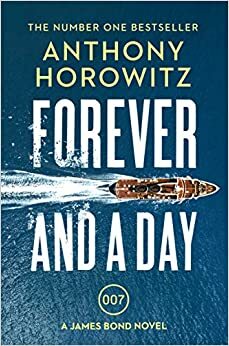 Forever and a Day by Anthony Horowitz