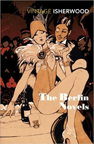 The Berlin Novels by Christopher Isherwood