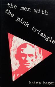 The Men with the Pink Triangle by Heinz Heger