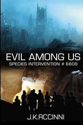 EVIL AMONG US Species Intervention #6609 by J. K. Accinni