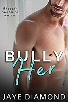 Bully Her by Jaye Diamond