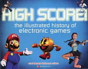 High Score! The Illustrated History of Electronic Games by Johnny Lee Wilson, Rusel DeMaria