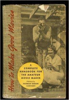 How to Make Good Movies by Eastman Kodak Company