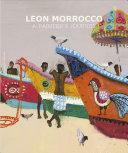 Leon Morrocco: A Painter's Journey by Leon Morrocco, Liz Lochhead