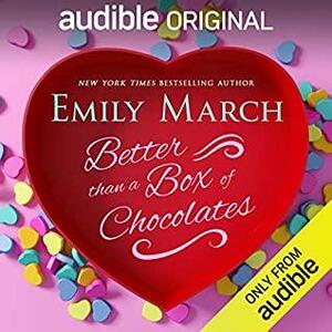 Better than a Box of Chocolates by Emily March