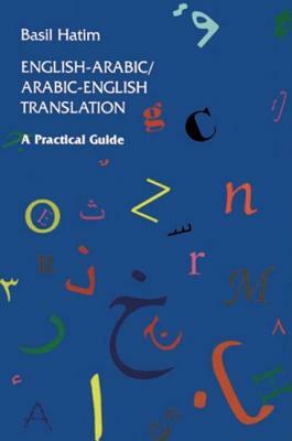 English-Arabic/Arabic-English Translation: A Practical Guide by Basil Hatim