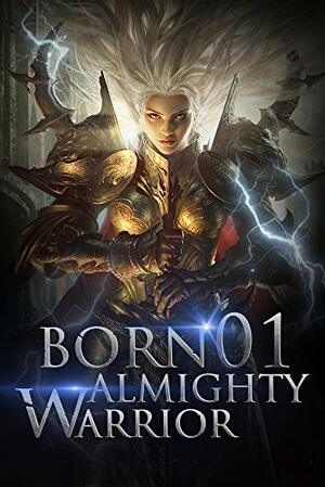 Born Almighty Warrior 1: The Battle Of Life And Death by Eastern Sword, Mobo Reader