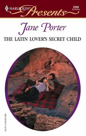 The Latin Lover's Secret Child by Jane Porter