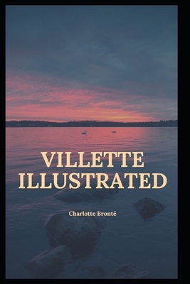 Villette Illustrated by Charlotte Brontë