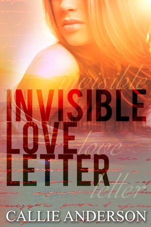 Invisible Love Letter by Callie Anderson