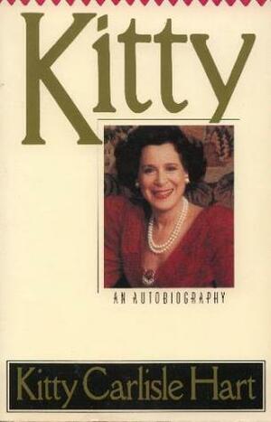 Kitty: An Autobiography by Kitty Carlisle Hart