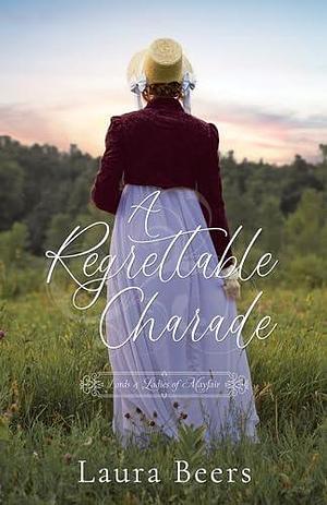 A Regrettable Charade by Laura Beers