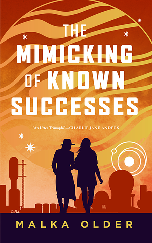 The Mimicking of Known Successes by Malka Older