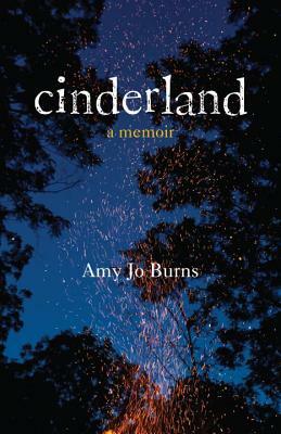 Cinderland by Amy Jo Burns