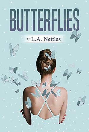 Butterflies by L.A. Nettles