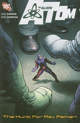 The All-New Atom, Vol. 3: The Hunt for Ray Palmer by Roger Stern, Gail Simone, José Ladrönn, Trevor Scott, Mike Norton, Dan Green