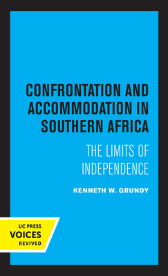 Confrontation and Accommodation in Southern Africa, Volume 10 by Kenneth Grundy