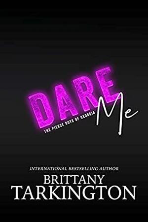 Dare Me by Brittany Tarkington