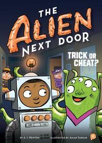 The Alien Next Door 4: Trick or Cheat? by A. I. Newton